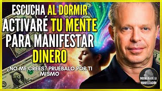 🛑LLEGARÁ DE INMEDIATO  Activaré TU MENTE Para MANIFESTAR DINERO EN 1 SOLA NOCHE  Dr Joe Dispenza [upl. by Arihsat]