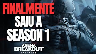 FINALMENTE CHEGOU A SEASON 1  Arena Breakout Infinite [upl. by Vasileior209]