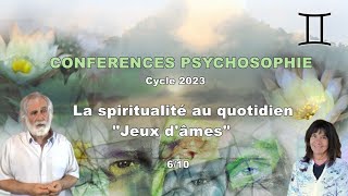 2023 06 quotJeux dâmesquot  Psychosophie  PampF  La spiritualité au quotidien [upl. by Nattie]