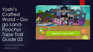 Yoshis Crafted World  Go Go Land  Poochys Tape Trail Game Guide 03  Nintendo Switch [upl. by Eibrad895]