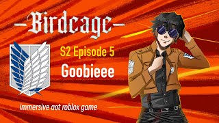 Birdcage S2 Episode 5 Goobieee  Immersive aot perma death game roblox birdcage [upl. by Ayotna522]