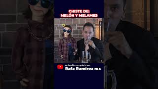 CHISTE DE MELÓN Y MELAMES podcast humor comedia comediantesmexicanos chistes [upl. by Yttel]