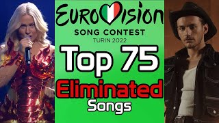 Eurovision 2022 My Top 75 Eliminated Songs  National Final Season [upl. by Yim920]