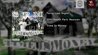 SPMSouth Park Mexican  Twice Last Night [upl. by Neumark251]