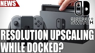 Nintendo Switch Has Resolution Upscaling When Docked Internal Bus Speed of 5Gbps  Rumors [upl. by Stephens]