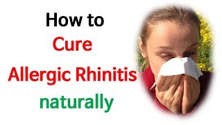 How to Cure Allergic RhinitisAllergic Rhinitis Home Remedies [upl. by Yriek]