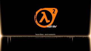 Half Life 2 OST  Hazardous Environments [upl. by Kcirdef]