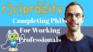 Completing PhDs For Working Professionals  Teaching  Being In Industry amp Finishing Doctorate [upl. by Dunc]