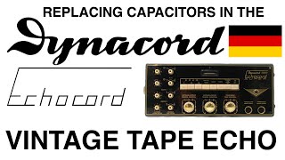 Replace the Capacitors in the Dynacord Echocord Super 62 [upl. by Ydnim898]