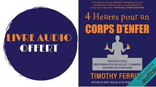 Livre Audio Offert 4 heures pour un corps denfer  performances sexuelles Timothy Ferriss [upl. by Bellda850]