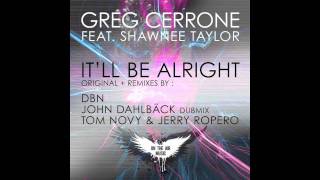 Itll Be Alright DBN Remix by Greg Cerrone Ft Shawnee Taylor [upl. by Beaner420]