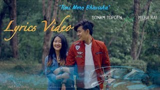 Timi Mero Bhavisha  Lyrics Video With English Subtitles [upl. by Llig1]