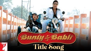 Bunty Aur Babli Title Song  Abhishek Bachchan Rani  ShankarEhsaanLoy  Sukhwinder  Jaspinder [upl. by Atinwahs748]