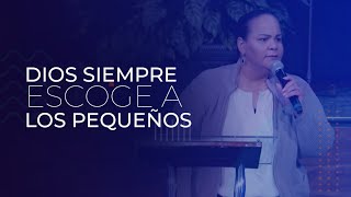 Dios Siempre Escoge a Los Pequeños  Pastora Virginia Brito [upl. by Edialeda832]