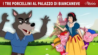 I Tre Porcellini al Palazzo di Biancaneve 🐷  Storie Per Bambini Cartoni Animati I Fiabe e Favole [upl. by Narod]