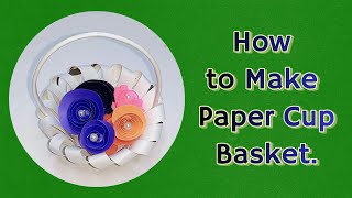 How to Make Paper Cup Basket short craft diy funny art diycrafting07 [upl. by Crescint]