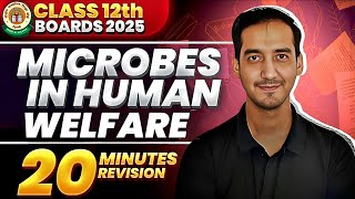 Microbes in Human Welfare Class 12  Quick Revision in 20 minutes NEETCBSE Sourabh Raina [upl. by Lirret862]