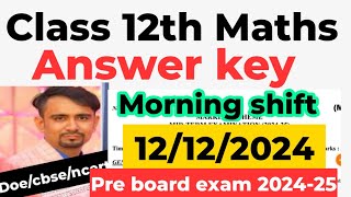 maths answer key 2024  class 12 maths paper solution 2425  morning shift pre board exam 202425 [upl. by Llerdnam]