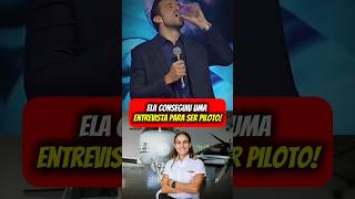 ELA CONSEGUIU UMA ENTREVISTA PARA SER PILOTO pablomarcall pioranodasuavida pablomarçal [upl. by Latashia286]