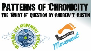 3 Patterns of Chronicity  The Great BIG What If Question by Andrew T Austin [upl. by Cosma]