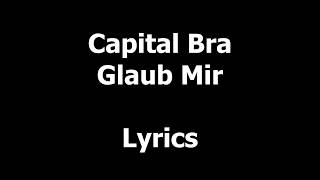 Capital Bra  Glaub Mir Lyrics [upl. by Nollid]