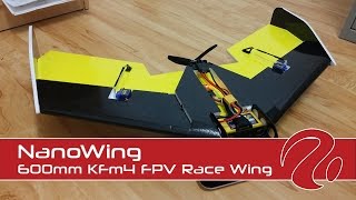 NanoWing  600mm KFm4 FPV Race Wing [upl. by Enier]