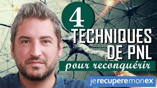 4 TECHNIQUES DE PNL POUR SÉDUIRE VOTRE EX ET LE RECONQUÉRIR [upl. by Eytteb]