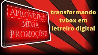 transformar sua tvbox em um letreiro digital [upl. by Ociral]