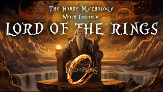 The Norse Mythology Which Inspired The lord of the Rings LOTR [upl. by Rebor]