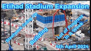 Etihad Stadium Expansion  Manchester City FC  4th April  lots of progress bluemoon ctid treble [upl. by Yelrehs231]