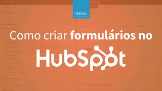 Como criar formulários no HubSpot  Liminal [upl. by Ebaj]