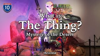 Exploring The Thing  Arizonas Mystery of the Desert [upl. by Kimmie]