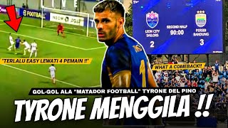 Mental Maung Berbicara Tyrone Menggila quotWhat a Matchquot  6 Gol Edan Tyrone Del Pino Musim 20242025 [upl. by Mairym]