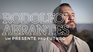 Rodolfo Abrantes  Um Presente Pro Futuro Clipe Oficial [upl. by Refennej]