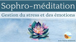 Sophro  Méditation gestion du stress et des émotions  respiration  guide voix et musique [upl. by Enaelem733]