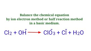 Cl2OHClO3ClH2O balance the chemical equation in a basic medium mydocumentary838 [upl. by Wey136]