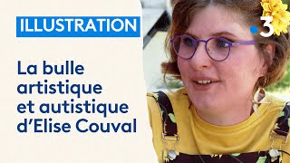 Elise Couval une illustratrice guidée par son autisme [upl. by Melar]