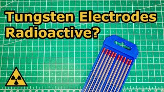 Exploring the Radioactivity of Tungsten Electrodes TIG [upl. by Carmela761]