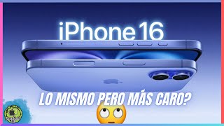 NUEVO IPHONE 16  ¿EN VERDAD HAY INOVACIÓN O ES MÁS DE LO MISMO [upl. by Nitsir]