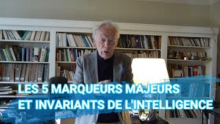 LES 5 MARQUEURS MAJEURS ET INVARIANTS DE LINTELLIGENCE [upl. by Eiggam]