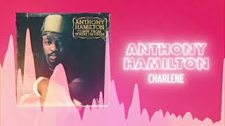 Anthony Hamilton  Charlene Official Audio ❤ Love Songs [upl. by Geiger]