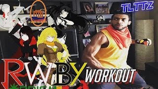 RWBY Workout  Tough Like The Toonz EP 22 [upl. by Eornom]