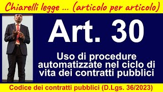 Codice dei contratti articolo 30 procedure automatizzate [upl. by Ramahs]