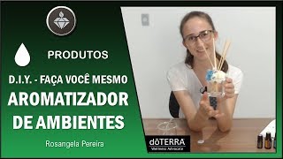 DIY difusor de ambientes com óleos essenciais Doterra  Rosangela Pereira [upl. by Attikin]