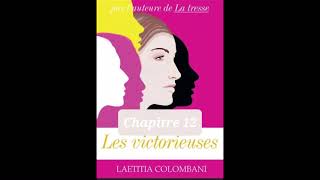 12  Les victorieuses  Laetitia Colombani  livre audio  chapitre 12 [upl. by Keeryt]