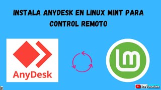 INSTALAR y USAR Anydesk en LINUX MINT título [upl. by Aicelaf321]