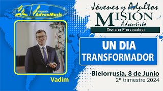 Misionero Adventista Bielorrusia Sábado 8 de Junio 2024  UN DIA TRANSFORMADOR [upl. by Ingeberg]