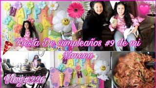 🥳💖CELEBRANDO EL CUMPLEAÑOS 9 DE MI XIMENA🎉🥰  FAMILIA VARELA 💕 [upl. by Hilel]