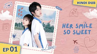 Pehla Pyaar 💔 Her Smile So Sweet  Full Episode 01【HindiUrdu Audio】Chinese Drama in Hindi Dubbed [upl. by Jarus]