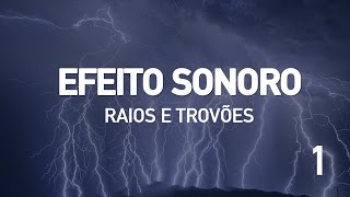 Efeito Sonoro  Raios e Trovoes 1 [upl. by Marvella]